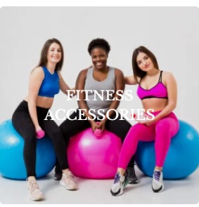 FITNESS ACCESSORIES